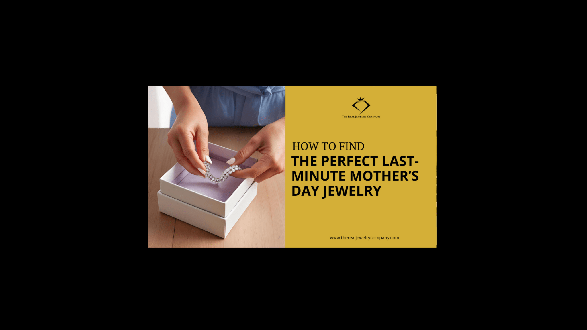 How To Find The Perfect Last-Minute Mother's Day Jewelry - The Real Jewelry Company