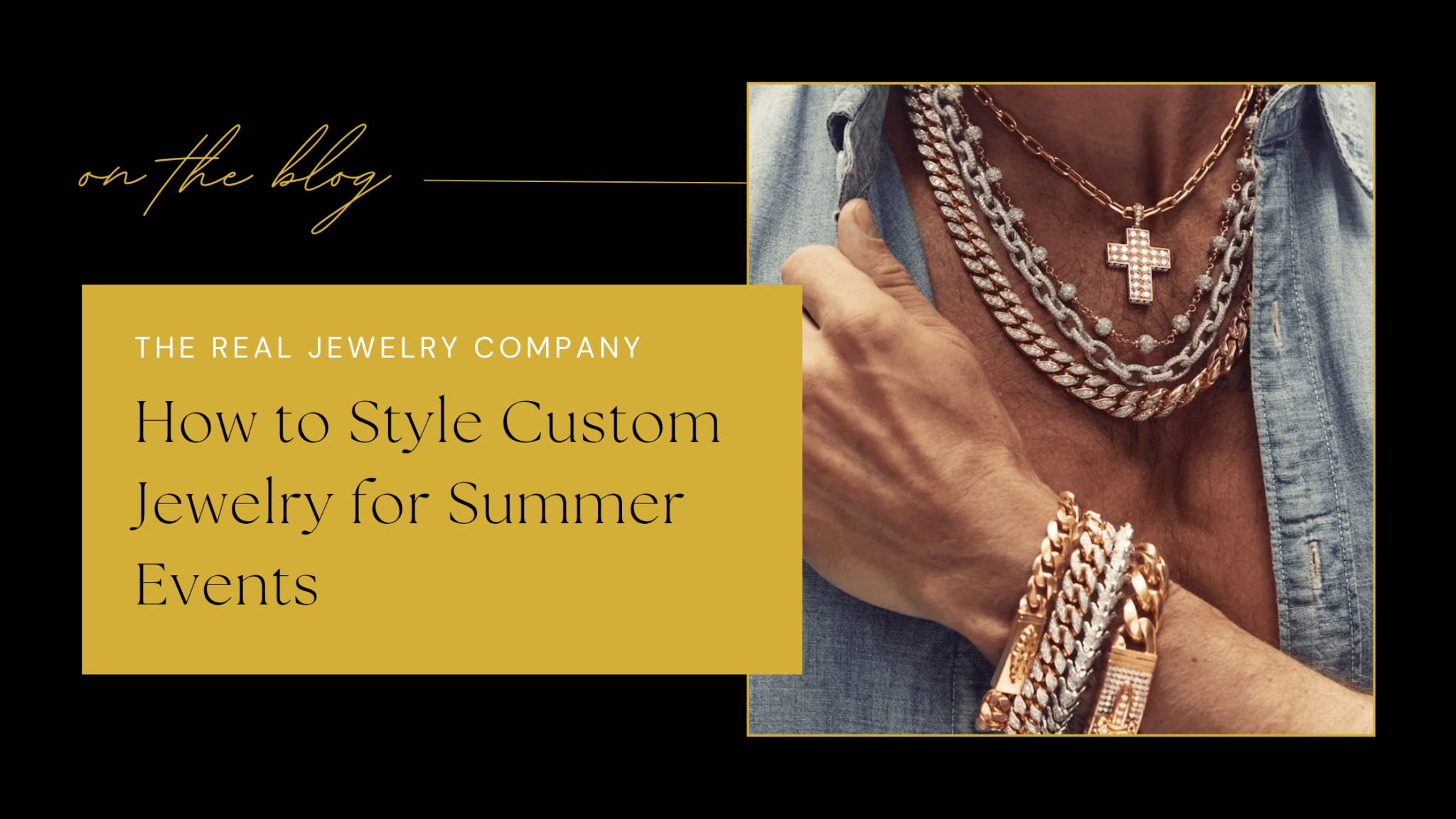 How to Style Custom Jewelry for Summer Events - The Real Jewelry Company